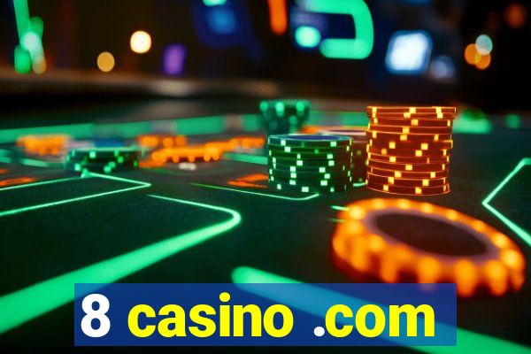 8 casino .com